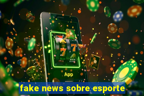 fake news sobre esporte